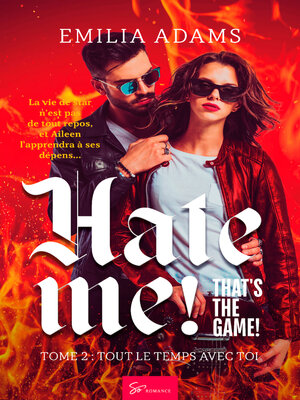 cover image of Hate me! That's the game!--Tout le temps avec toi